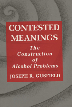 Paperback Contested Meanings: The Construction of Alcohol Problems Book