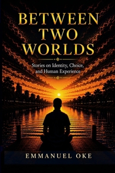Paperback Between Two Worlds: Stories on Identity, Choice, and human Experience Book