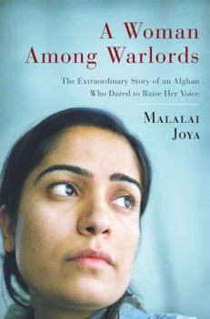 Hardcover A Woman Among Warlords: The Extraordinary Story of an Afghan Who Dared to Raise Her Voice Book