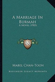 Paperback A Marriage In Burmah: A Novel (1905) Book