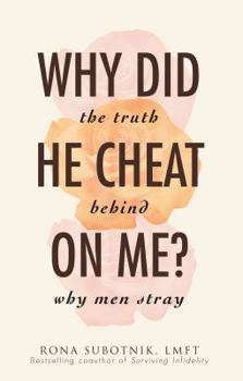 Paperback Why Did He Cheat on Me?: The Truth Behind Why Men Stray Book