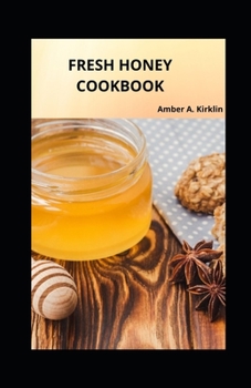Fresh Honey Cookbook