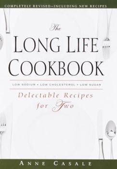 Hardcover The Long Life Cookbook: Delectable Recipes for Two Book