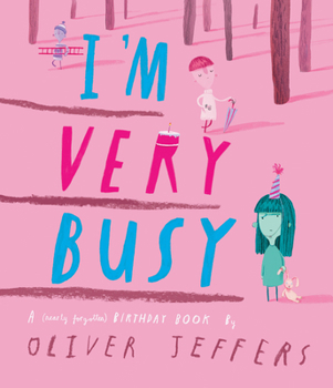 Hardcover I’m Very Busy: A (Nearly Forgotten) Birthday Book