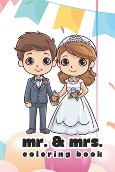 Paperback Mr. & Mrs. Coloring Book: Wedding Coloring Book for Kids Book