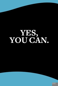 Paperback Notebook - Yes, You Can: Lined Notebook Motivational Saying Journal Book