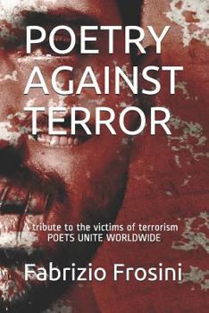 Paperback Poetry Against Terror: A tribute to the victims of terrorism - Poets Unite Worldwide Book