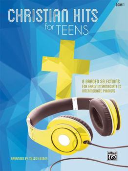 Paperback Christian Hits for Teens, Bk 1: 8 Graded Selections for Early Intermediate to Intermediate Pianists Book