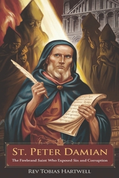 Paperback St. Peter Damian: The Firebrand Saint Who Exposed Sin and Corruption Book