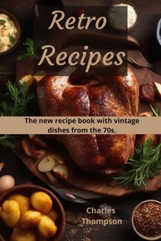 Paperback Retro Recipes: The new recipe book with vintage dishes from the 70s. Book