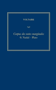 Corpus des Notes Marginales: v. 6 (Oeuvres Completes de Voltaire)