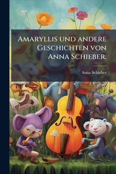 Paperback Amaryllis und andere Geschichten von Anna Schieber. [German] Book