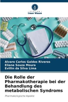 Die Rolle der Pharmakotherapie bei der Behandlung des metabolischen Syndroms (German Edition)
