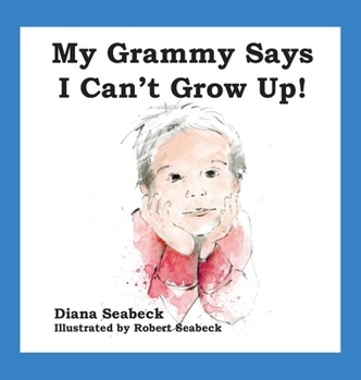 Hardcover My Grammy Says I Can't Grow Up Book