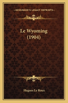 Paperback Le Wyoming (1904) [French] Book