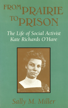Hardcover From Prairie to Prison, 1: The Life of Social Activist Kate Richards O'Hare Book