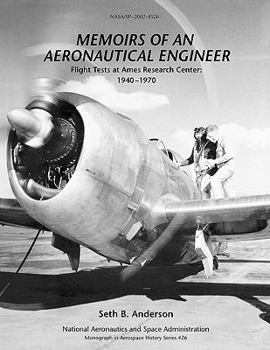 Memoirs of an aeronautical engineer: flight testing at Ames Research Center, 1940-1970