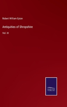 Antiquities of Shropshire: Vol. III