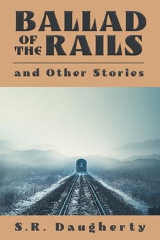 Paperback Ballad of the Rails and Other Stories Book