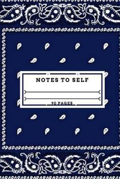 Paperback Notes To Self (90 Pages) - Blue Bandana Writing Journal: (6 x 9) Notebook, 90 Lined Pages, Smooth Matte Cover Book