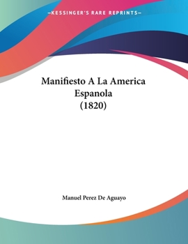 Paperback Manifiesto A La America Espanola (1820) [Spanish] Book