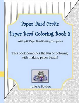 Paperback Paper Bead Crafts Paper Bead Coloring Book 3: With 5/8" Paper Bead Cutting Templates Book