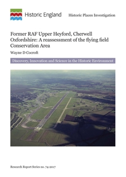 Paperback Former RAF Upper Heyford, Cherwell, Oxfordshire: A Reassessment of the Flying Field Conservation Area Book