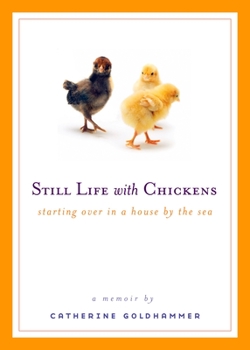 Paperback Still Life with Chickens: Starting Over in a House by the Sea Book