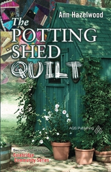 Paperback The Potting Shed Quilt: Colebridge Community Series Book 2 of 7 Book