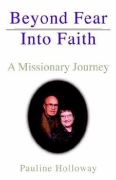 Paperback Beyond Fear into Faith: A Missionary Adventure Book