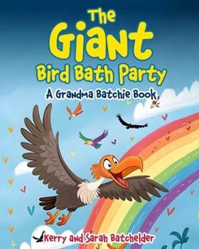 Paperback The Giant Bird Bath Party: A Grandma Batchie Book