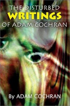 Paperback The Disturbed Writings of Adam Cochran Book