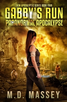 Paperback Gabby's Run: Paranormal Apocalypse Book