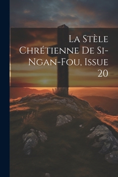 Paperback La Stèle Chrétienne De Si-Ngan-Fou, Issue 20 [Chinese] Book