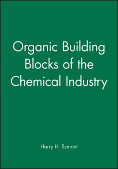 Hardcover Organic Building Blocks of the Chemical Industry Book