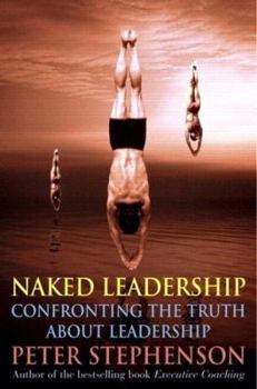 Paperback Naked Leadership: Confronting the Truth about Leadership Book