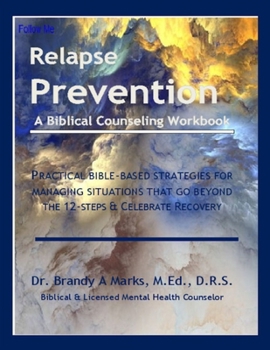 Paperback Relapse Prevention: A Biblical Counseling Workbook Book