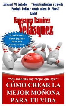 Paperback Cómo crear la mejor moñona para tu vida: Soy moñona soy mejor que ayer [Spanish] Book