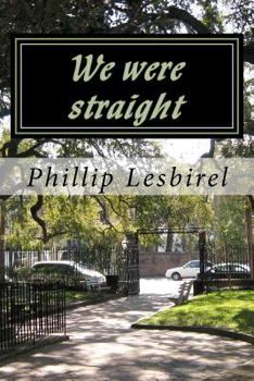 Paperback We were straight: A story of love for each other and their children Book