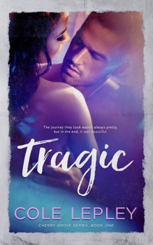 Tragic - Book #1 of the Cherry Grove