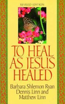 Paperback To Heal as Jesus Healed Book