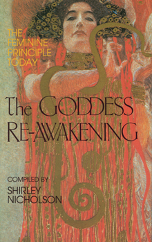 Paperback The Goddess Re-Awakening: The Feminine Principle Today Book