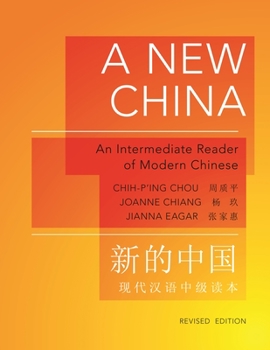 Paperback A New China: An Intermediate Reader of Modern Chinese - Revised Edition Book