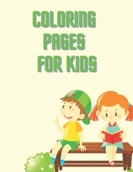 Paperback Coloring Pages For Kids: Big Activity Coloring Workbook for Toddlers & Kids, Large Size 8.5 x 11 Inches. Book