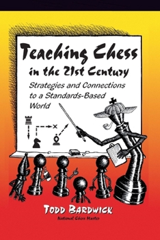Paperback Teaching Chess in the 21st Century: Strategies and Connections to a Standards-Based World Book