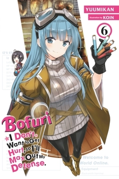 Paperback Bofuri: I Don't Want to Get Hurt, So I'll Max Out My Defense., Vol. 6 (Light Novel): Volume 6 Book