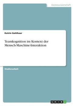 Paperback Teamkognition im Kontext der Mensch-Maschine-Interaktion [German] Book