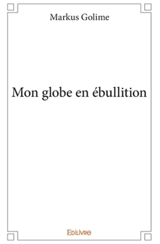 Paperback Mon globe en ébullition [French] Book