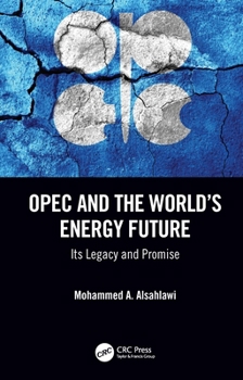 Paperback OPEC and the World's Energy Future: Its Legacy and Promise Book