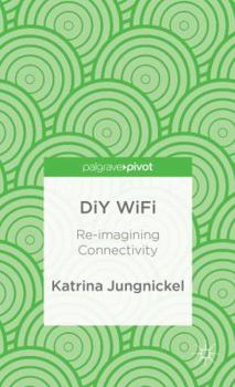 Hardcover DIY Wifi: Re-Imagining Connectivity Book